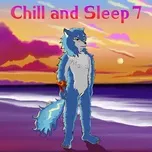 Nghe nhạc Chill And Sleep 7 Mp3