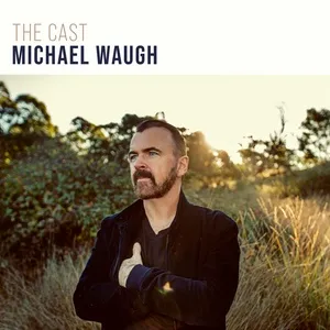 The Cast - Michael Waugh