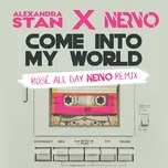 Tải nhạc hay Come Into My World (Rosé All Day NERVO Remix) Mp3 hot nhất