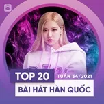 Download nhạc Mp3 Bảng Xếp Hạng Bài Hát Hàn Quốc Tuần 34/2021 hot nhất về máy