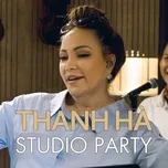 Nghe nhạc Thanh Hà Studio Party - Studio Party
