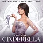 Download nhạc Cinderella (Soundtrack from the Amazon Original Movie) Mp3 miễn phí về máy