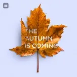 Download nhạc hay The Autumn Is Coming chất lượng cao