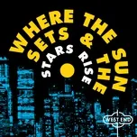 Nghe và tải nhạc Where The Sun Sets & The Stars Rise trực tuyến miễn phí