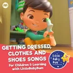 Getting Dressed, Clothes and Shoes. Songs For Children & Learning with LittleBabyBum - Little Baby Bum Nursery Rhyme Friends