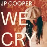 Nghe nhạc hay We Cry (Single) Mp3 nhanh nhất