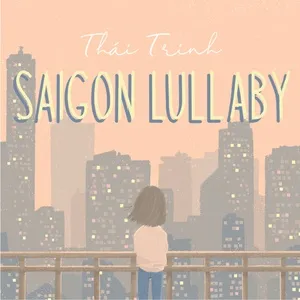 Nghe nhạc Saigon Lullaby - Thái Trinh