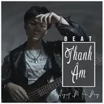 Tải nhạc Thanh Âm (Beat) online miễn phí