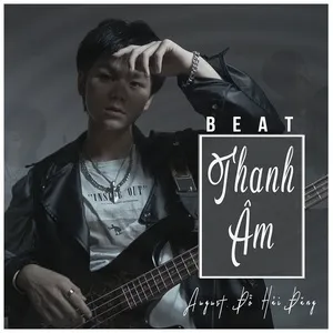 Thanh Âm (Beat) - August. Đỗ Hải Đăng