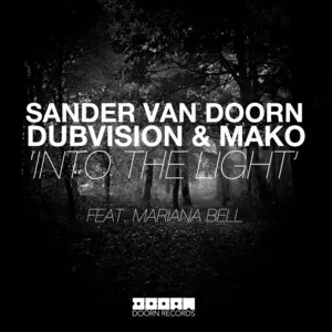Into The Light (feat. Mariana Bell) (Single) - Sander van Doorn, Dubvision, Mako