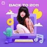 Nghe nhạc hay Back To 2011 trực tuyến miễn phí