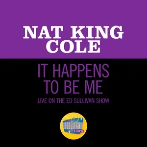 It Happens To Be Me (Live On The Ed Sullivan Show, May 16, 1954) - Nat King Cole