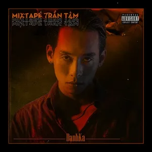 Mixtape Trần Tâm - DANHKA