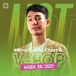 Nghe ca nhạc Bảng Xếp Hạng Bài Hát Việt Nam Tuần 38/2021 - V.A