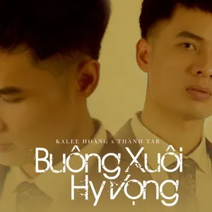 Buông Xuôi Hy Vọng (Single) - Kalee Hoàng, Thành Tar