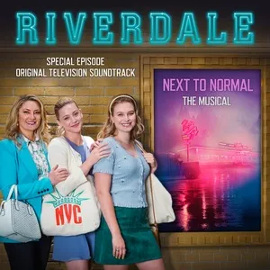 Riverdale: Special Episode - Next to Normal the Musical (OST) - Riverdale Cast