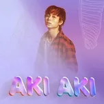 Nghe nhạc Aki Aki - aki