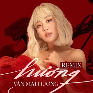 Hương (Cukak Remix) - Văn Mai Hương, Cukak