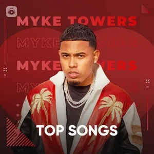 Myke Towers: Top Songs - Myke Towers