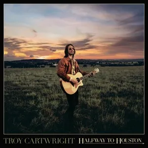 Halfway To Houston - Troy Cartwright