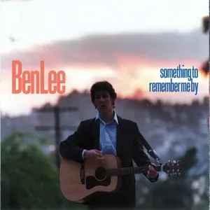 Something To Remember Me By - Ben Lee