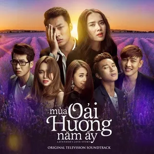 Mùa Oải Hương Năm Ấy - Lavender's Love Story (Original Television Soundtrack) - Thùy Chi, Phạm Hồng Phước