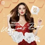 Nghe và tải nhạc hay Happy Vietnamese Women's Day hot nhất về điện thoại
