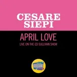 Nghe ca nhạc April Love (Live On The Ed Sullivan Show, January 12, 1958) - Cesare Siepi