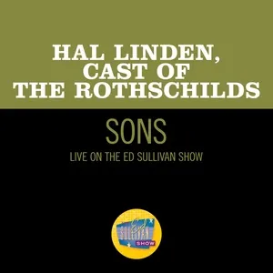 Sons (Live On The Ed Sullivan Show, December 13, 1970) (Single) - Hal Linden, Cast Of The Rothschilds