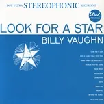 Nghe ca nhạc Look For A Star - Billy Vaughn