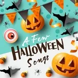 Nghe và tải nhạc hay A Few Halloween Songs Mp3 về điện thoại