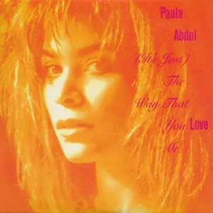 (It's Just) The Way That You Love Me - Paula Abdul
