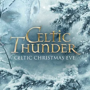 Celtic Christmas Eve - Celtic Thunder