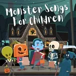 Nghe và tải nhạc hay Monster Songs For Children online miễn phí