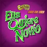 Ella Quiere Novio - Campeche Show, Chico Che Chico