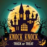 Tải nhạc Knock Knock, Trick or Treat Mp3 miễn phí