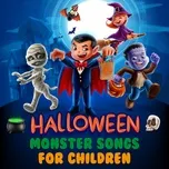 Nghe nhạc Halloween Monster Songs For Children Mp3 chất lượng cao