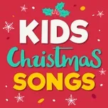 Download nhạc Mp3 Kids Christmas Songs hot nhất về máy
