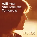 Nghe nhạc hay Will You Still Love Me Tomorrow chất lượng cao