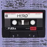 Nghe nhạc Hero - Fuera