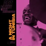 Ca nhạc A Night In Tunisia (Live At Hibiya Public Hall, Tokyo, Japan 1/14/61) - Art Blakey & The Jazz Messengers
