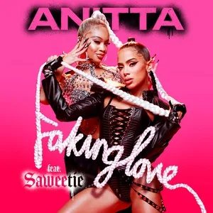Faking Love (feat. Saweetie) - Anitta