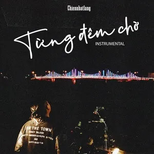 Từng Đêm Chờ (Single) - Chiennhatlang