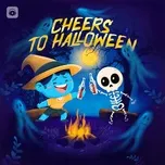 Download nhạc Mp3 Cheers To Halloween về máy