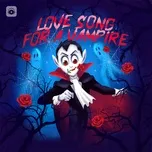 Tải nhạc hot Love Songs For Vampires chất lượng cao