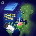 Nghe và tải nhạc Zombie Chill Mp3 hot nhất
