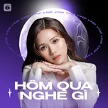 Ca nhạc V-Pop Hôm Qua Nghe Gì - V.A