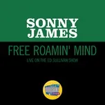 Nghe nhạc Free Roamin' Mind (Live On The Ed Sullivan Show, January 11, 1970) - Sonny James