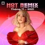 Nghe ca nhạc Nhạc Việt Remix Hot Tháng 11/2021 - V.A