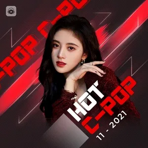 Nhạc Hoa Hot Tháng 11/2021 - V.A